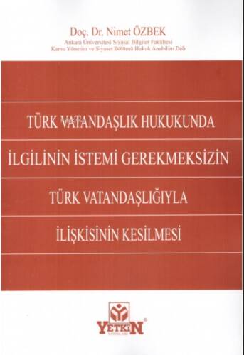 Türk Vatandaşlık Hukukunda İlgilinin İstemi Gerekmeksizin Türk Vatandaşlığıyla İlişkisinin Kesilmesi - 1