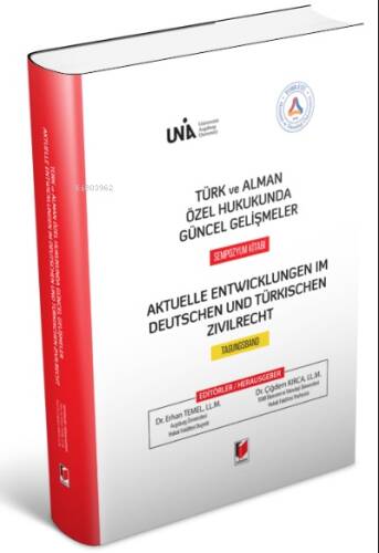 Türk ve Alman Özel Hukukunda Güncel Gelişmeler Sempozyum Kitabı;Aktuelle Entwicklungen im Deutschen und Türkischen Zivilrecht Tagunsband - 1