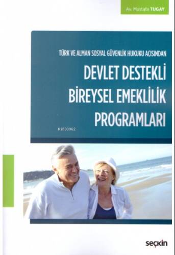 Türk ve Alman Sosyal Güvenlik Hukuku Açısından Devlet Destekli Bireysel Emeklilik Programları - 1