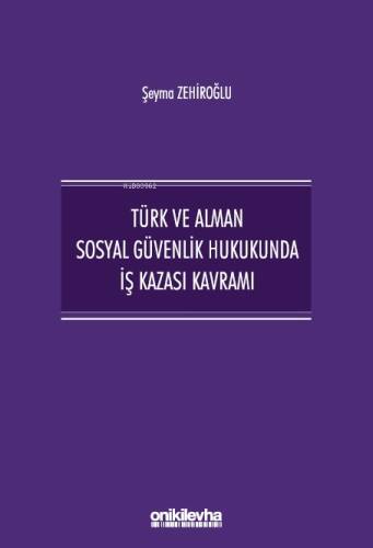 Türk ve Alman Sosyal Güvenlik Hukukunda İş Kazası Kavramı - 1