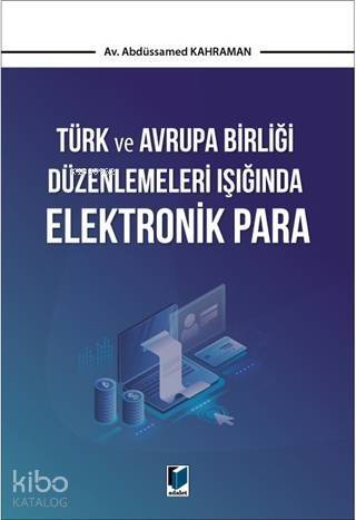 Türk ve Avrupa Birliği Düzenlemeleri Işığında Elektronik Para - 1