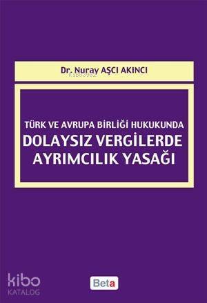 Türk ve Avrupa Birliği Hukukunda Dolaysız Vergilerde Ayrımcılık Yasağı - 1