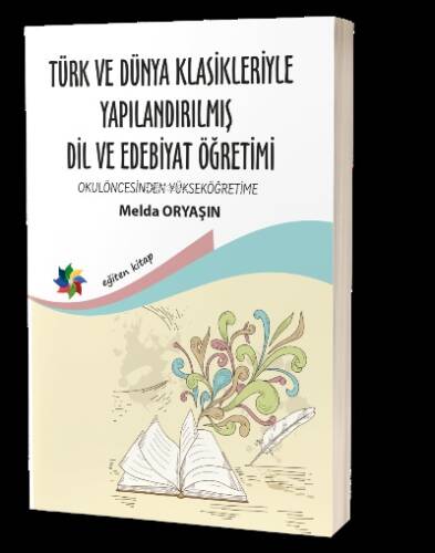 Türk ve Dünya Klasikleriyle Yapılandırılmış Dil ve Edebiyat Öğretimi - 1