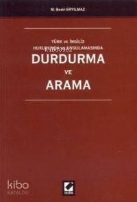 Türk ve İngiliz Hukukunda ve Uygulamasında Durdurma ve Arama - 1