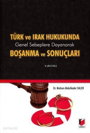 Türk ve Irak Hukukunda Genel Sebeplere Dayanarak Boşanma ve Sonuçları - 1