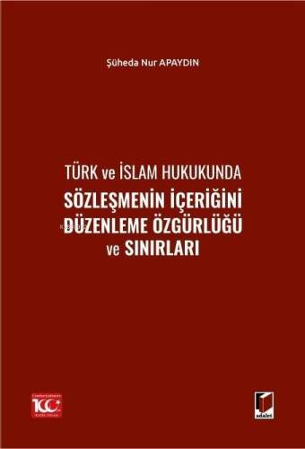 Türk ve İslam Hukukunda Sözleşmenin İçeriğini Düzenleme Özgürlüğü ve Sınırları - 1