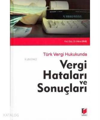 Türk Vergi Hukukunda Vergi Hataları ve Sonuçları - 1