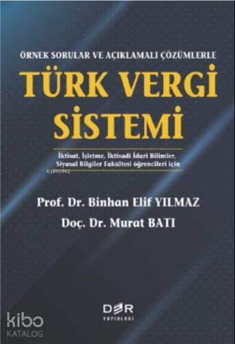 Türk Vergi Sistemi ;Örnek Sorular ve Açıklamalı Çözümlerle - 1