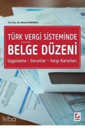 Türk Vergi Sisteminde Belge Düzeni; Uygulama-Sorunlar-Yargı Kararları - 1