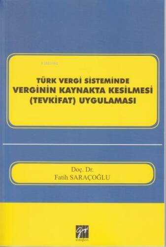 Türk Vergi Sisteminde Verginin Kaynakta Kesilmesi (Tevkifat) Uygulaması - 1