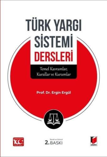 Türk Yargı Sistemi Dersleri (Temel Kavramlar, Kurallar ve Kurumlar) - 1