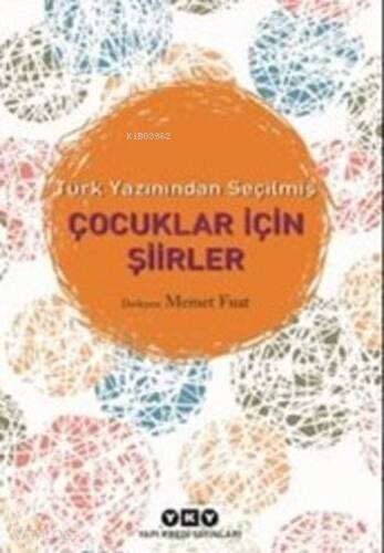 Türk Yazınından Seçilmiş Çocuklar için Şiirler - 1