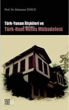 Türk Yunan İlişkileri Ve Türk-Rum Nüfus Mübadelesi - 1