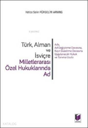 Türk,Alman ve İsviçre Milletlerarası Özel Hukuklarında Ad - 1