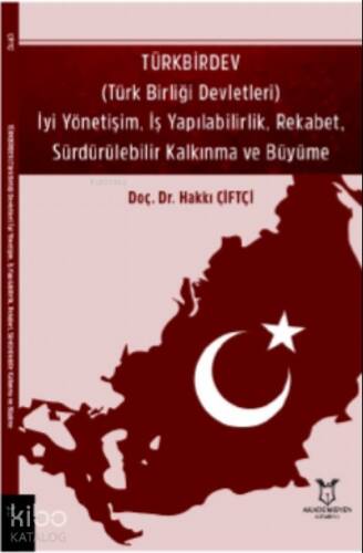 TürkBirDev (Türk Birliği Devletleri) ; İyi Yönetişim, İş Yapılabilirlik, Rekabet, Sürdürürlebilir Kalkınma ve Büyüme - 1