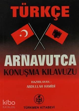 Türkçe Arnavutca Konuşma Kılavuzu - 1