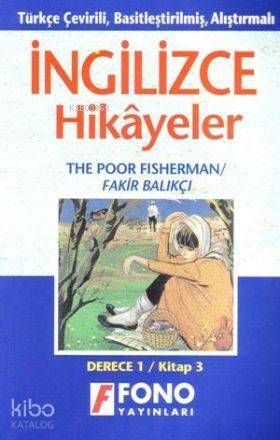 Türkçe Çevirili, Basitleştirilmiş, Alıştırmalı İngilizce Hikayeler| Fakir Balıkçı; Derece 1 / Kitap 3 - 1