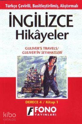 Türkçe Çevirili, Basitleştirilmiş, Alıştırmalı İngilizce Hikayeler| Güliverin Seyahatları; Derece 4 / Kitap 1 - 1