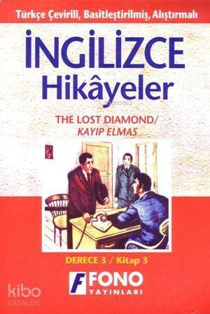 Türkçe Çevirili, Basitleştirilmiş, Alıştırmalı İngilizce Hikayeler| Kayıp Elmas; Derece 3 / Kitap 3 - 1