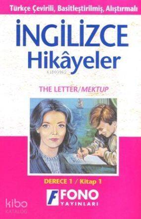 Türkçe Çevirili, Basitleştirilmiş, Alıştırmalı İngilizce Hikayeler| Mektup / The Letter; Derece 1 / Kitap 1 - 1