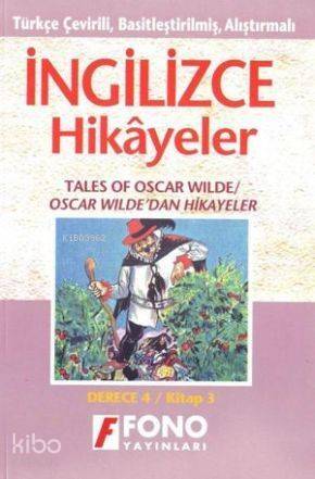 Türkçe Çevirili, Basitleştirilmiş, Alıştırmalı İngilizce Hikayeler| Oscar Wildedan Hikayeler; Derece 4 / Kitap 3 - 1