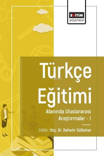 Türkçe Eğitimi Alanında Uluslararası Araştırmalar I - 1