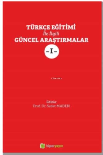 Türkçe Eğitimi İle İlgili Güncel Araştırmalar I - 1