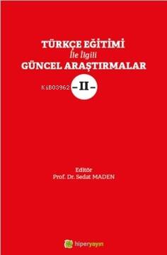 Türkçe Eğitimi İle İlgili Güncel Araştırmalar II - 1