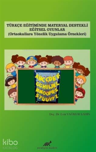 Türkçe Eğitiminde Materyal Destekli Eğitsel Oyunlar Ortaokullara Yönelik Uygulama Örnekleri - 1