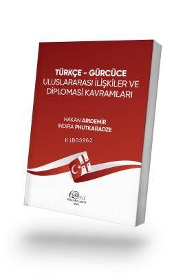 Türkçe-Gürcüce Uluslararası İlişkiler ve Diplomasi Kavramları - 1