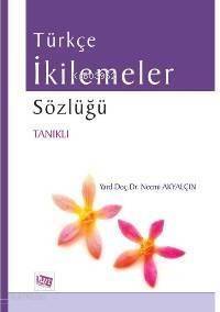 Türkçe İkilemeler Sözlüğü Tanıklı - 1