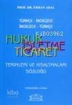 Türkçe -İngilizce / İngilizce-Türkçe Hukuk İşletme Ticaret Terimleri ve Kısaltmalar Sözlüğü - 1