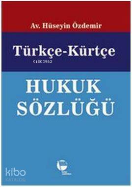 Türkçe Kürtçe Hukuk Sözlüğü - 1