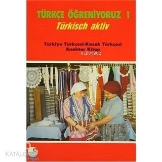 Türkçe Öğreniyoruz 1 Türkçe-Kazakça Anahtar Kitap - 1