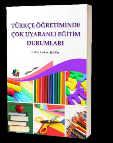 Türkçe Öğretiminde Çok Uyaranlı Eğitim Durumları - 1