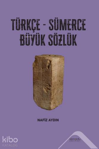 Türkçe - Sümerce Büyük Sözlük - 1