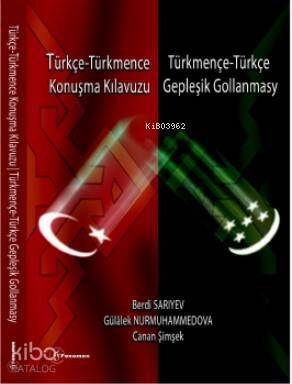 Türkçe - Türkmence / Türkmençe - Türkçe Konuşma Kılavuzu Gepleşık Gollanmasy - 1