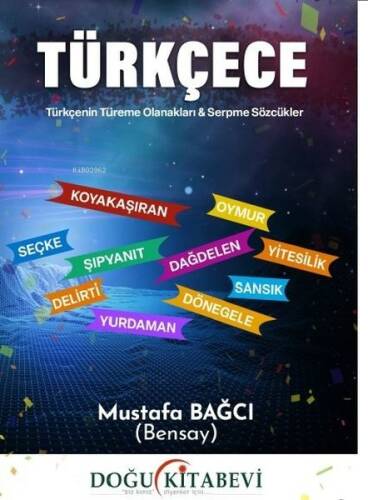 Türkçece - Türkçenin Türeme Olanakları & Serpme Sözcükler - 1