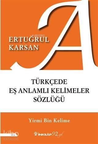 Türkçede Eş Anlamlı Kelimeler Sözlüğü; Yirmi Bin Kelime - 1