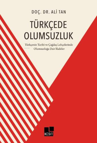 Türkçe'de Olumsuzluk;Türkçenin Tarihi ve Çağdaş Lehçelerinde Olumsuzluğa Dair İfadeler - 1