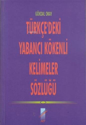 Türkçe'deki Yabancı Kökenli Kelimeler Sözlüğü - 1