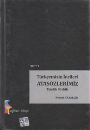 Türkçemizin İncileri Atasözlerimiz - 1