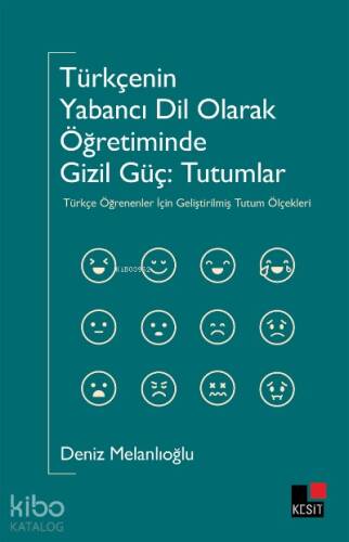 Türkçenin Yabancı Dil Olarak Öğretiminde Gizil Güç: Tutumlar - 1