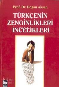 Türkçenin Zenginlikleri İncelikleri - 1