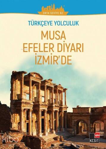 Türkçeye Yolculuk - Musa Efeler Diyarı İzmir'de; (Orta Seviye B2) - 1