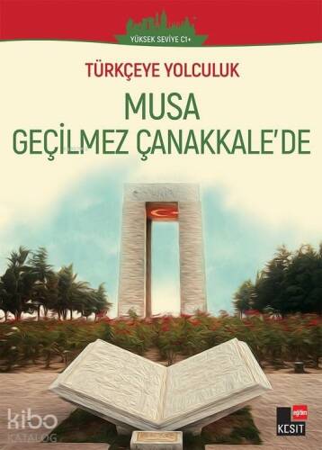 Türkçeye Yolculuk - Musa Geçilmez Çanakale'de; (Orta Seviye C1+) - 1