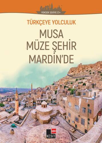 Türkçeye Yolculuk - Musa Müze Şehir Mardin’de - 1