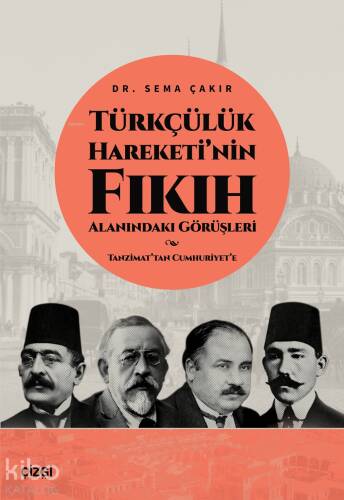 Türkçülük Hareketi’nin Fıkıh Alanındaki Görüşleri - Tanzimat’tan Cumhuriyet’e - 1