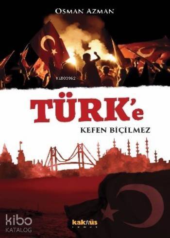 Türk'e Kefen Biçilmez - 1