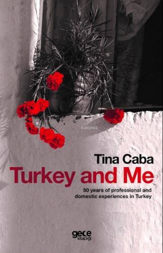 Turkey and Me;50 years of professional and domestic experiences in Turkey - 1